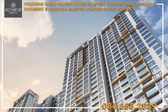 Phương thức thanh toán dự án Masteri Center Point Quận 9
