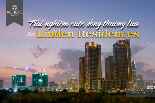 Trải nghiệm cuộc sống thượng lưu tại Linden Residences  những ngày đầu bàn giao