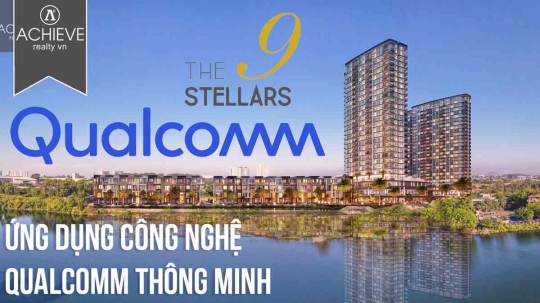 Dự án The 9 Stellars Tp Thủ Đức lần đầu tiên ứng dụng công nghệ Qualcomm thông minh