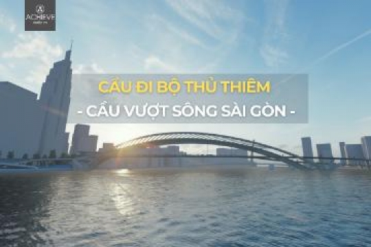 Tất tần tật thông tin về Cầu đi bộ Thủ Thiêm - Cầu vượt sông Sài Gòn