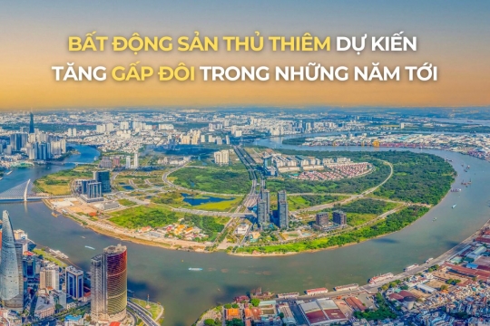 Thị trường bất động sản Thủ Thiêm dự kiến tăng gấp đôi trong những năm tới