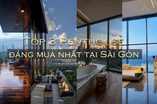 Top 3 Penthouse đáng mua nhất tại Sài Gòn 