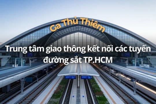 Ga Thủ Thiêm – Trung tâm giao thông kết nối các tuyến đường sắt TP.HCM