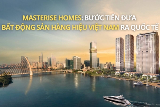 Masterise Homes: Bước tiến quan trọng đưa Bất động sản Hàng hiệu Việt Nam ra thế giới