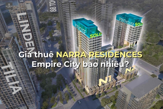 Giá thuê Narra Residences Empire City bao nhiêu? 
