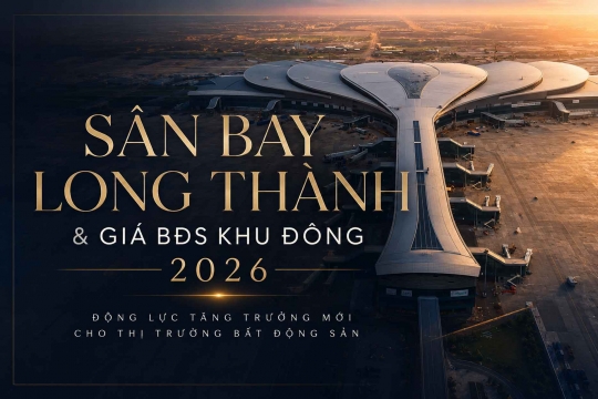 Long Thanh Airport & Real Estate Prices in Eastern Ho Chi Minh City 2026